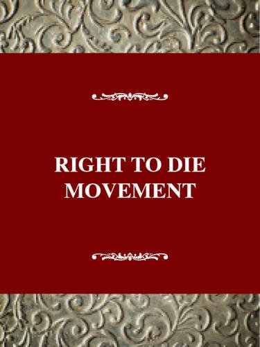 9780805716450: Come Lovely and Soothing Death: The Right to Die Movement in the United States (Social movements past & present)