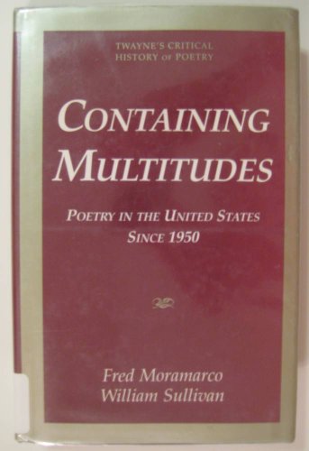 Stock image for Containing Multitudes Poetry In the United States Since 1950 : Contemporary American Poetry for sale by Better World Books