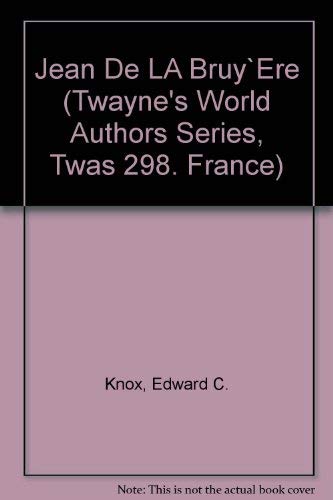 Imagen de archivo de Jean de LaBruyere (Twayne's World Authors Series, TWAS 298- France) a la venta por WeSavings LLC