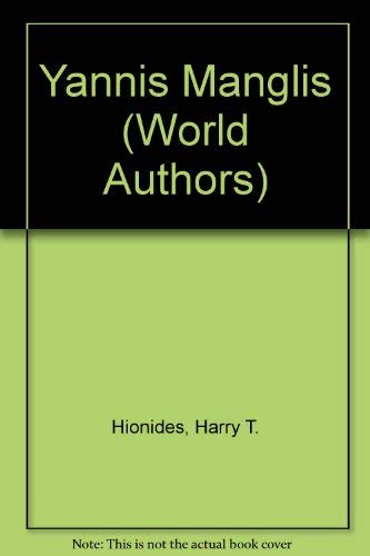 Stock image for Yannis Manglis (Twayne's world authors series ; TWAS 350 : Greece) for sale by Books From California