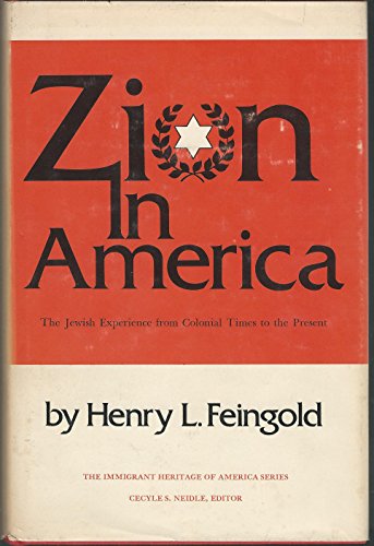 9780805732986: Zion in America: The Jewish Experience from Colonial Times to the Present (Immigrant heritage of America series)