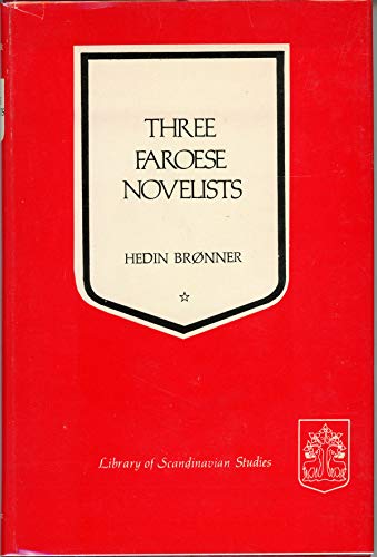 Three Faroese novelists;: An appreciation of Jørgen-Frantz Jacobsen, William Heinesen, Heðin Bru?...