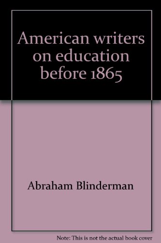 Stock image for American Writers on Education Before 1865 for sale by Better World Books