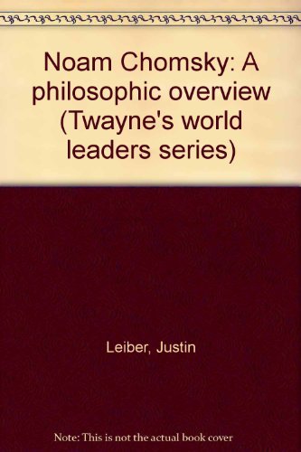 Noam Chomsky;: A philosophic overview (Twayne's world leaders series).