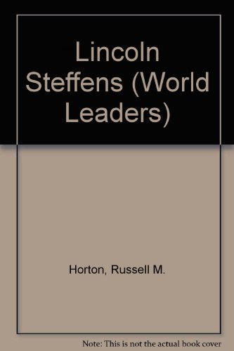 Lincoln Steffens (World Leaders Ser.)