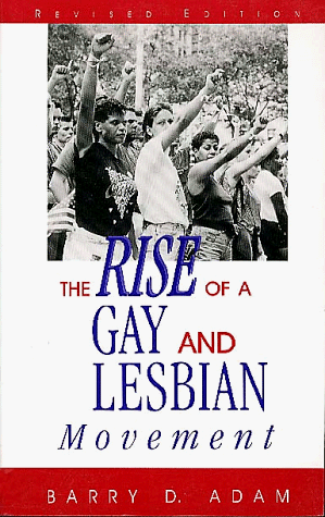 The Rise of a Gay and Lesbian Movement (Social Movements Past and Present Series) (9780805738643) by Adam, Barry D.