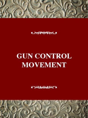 Stock image for Gun Control Movement (Social Movements Past and Present Series) for sale by Decluttr