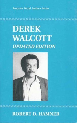 Derek Walcott (Twayne's World Authors Series) (9780805743012) by Hamner, Robert D.