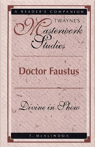 Imagen de archivo de Masterwork Studies Series: Doctor Faustus (cloth) (Twayne's Masterwork Studies) a la venta por The Red Onion Bookshoppe