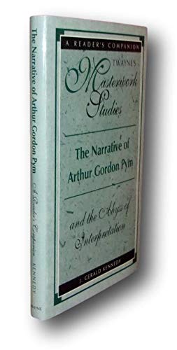 Beispielbild fr The Narrative of Arthur Gordon Pym : The Abyss of Interpretation zum Verkauf von Better World Books