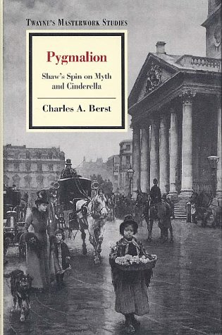 Stock image for Pygmalion: Shaw's Spin on Myth and Cinderella (Twayne's Masterwork Studies) for sale by Books From California