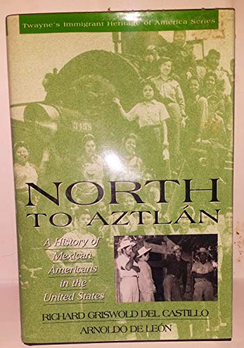 Beispielbild fr North to Aztlan : A History of Mexican Americans in the United States zum Verkauf von Better World Books