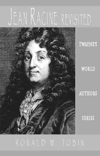 Jean Racine revisited. World Authors Series: Twayne's World Authors Series, Band 878. - Tobin, Ronald W.