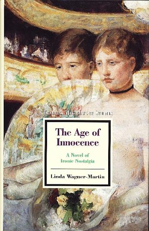 Beispielbild fr The Age of Innocence : A Novel of Ironic Nostalgia zum Verkauf von Better World Books