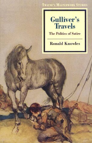 9780805746181: Gulliver's Travels: The Politics of Satire (Twayne's Masterwork Studies)