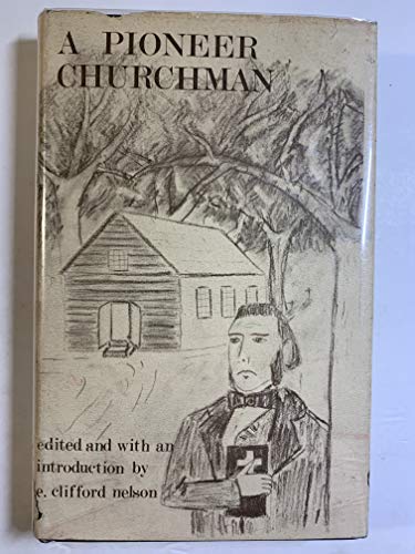 A Pioneer Churchman: J. W. C. Dietrichson In Wisconsin 1844-1850