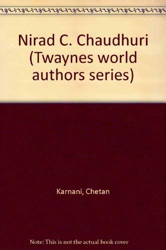 9780805762457: Nirad C. Chaudhuri (Twayne's world authors series ; TWAS 548 : India)