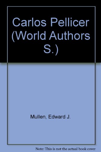 Carlos Pellicer (Twayne's world authors series ; TWAS 451: Mexico) (9780805762884) by Mullen, Edward J.