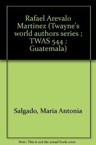 Stock image for Rafael Are?valo Marti?nez (Twayne's world authors series ; TWAS 544 : Guatemala) for sale by Irish Booksellers