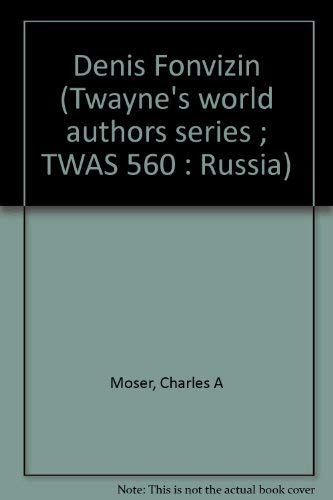 9780805764024: Denis Fonvizin (Twayne's world authors series ; TWAS 560 : Russia)