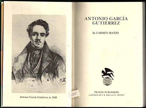 Stock image for ANTONIO GARCIA GUTIERREZ (WORLD AUTHORS SER.) for sale by Neil Shillington: Bookdealer/Booksearch