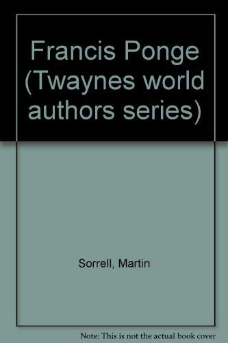 Francis Ponge (Twayne's World Authors Series #577: France)