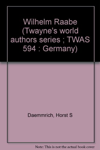 Stock image for Wilhelm Raabe (Twayne's world authors series ; TWAS 594 : Germany) for sale by A Squared Books (Don Dewhirst)