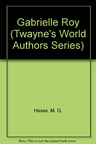Gabrielle Roy (Twayne's World Authors Series)