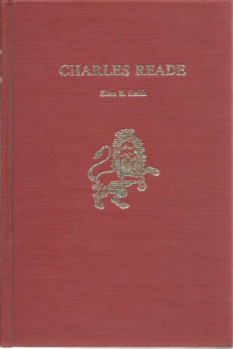 9780805766608: Charles Reade (Twayne's English authors series ; TEAS 186)