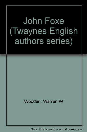 

John Foxe (Twayne's English authors series)