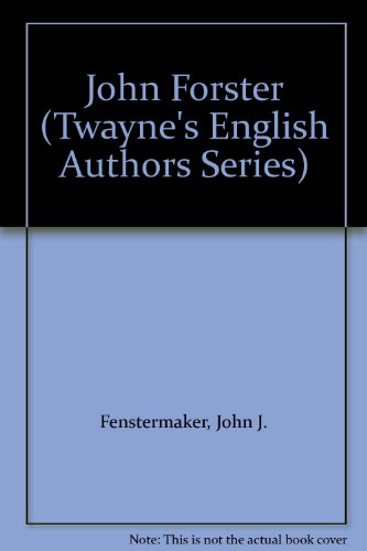 John Forster (Twayne's English Authors Series) (9780805768657) by Fenstermaker, John J.