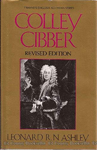 9780805769692: Colley Cibber (Twaynes english authors series, teas 17)