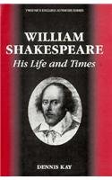 Stock image for William Shakespeare: His Life and Times: 513 (Twaynes English authors series) for sale by Reuseabook