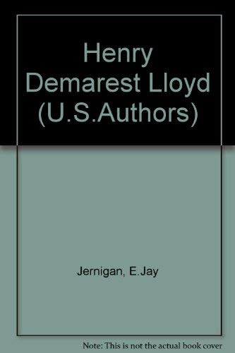 Henry Demarest Lloyd: Twayne's United States Authors Series 277.