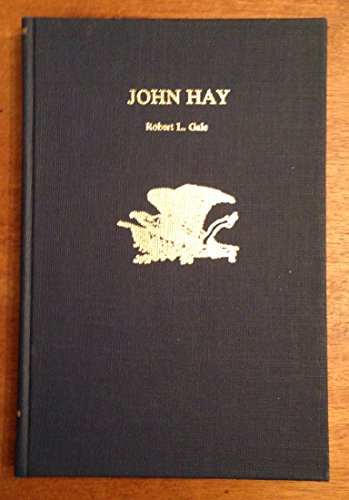 John Hay (Twayne's United States authors series ; TUSAS 296) (9780805771992) by Gale, Robert L