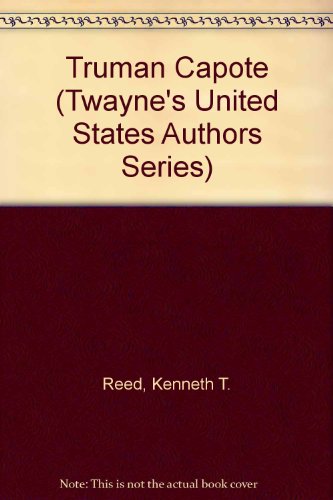 Truman Capote (Twayne's United States Authors Series) (9780805773217) by Reed, Kenneth T.; Reed, Terry