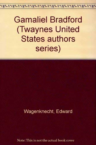 9780805773552: Gamaliel Bradford (Twayne's United States authors series)