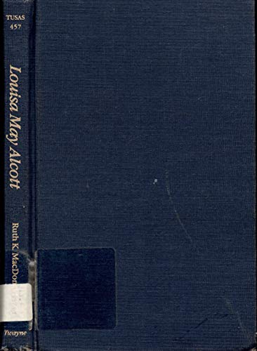 Louisa May Alcott (Twayne's United States Authors Series) - MacDonald, Ruth K.
