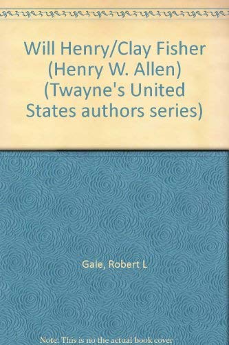 9780805774078: Will Henry/Clay Fisher (Henry W. Allen) (Twayne's United States authors series)