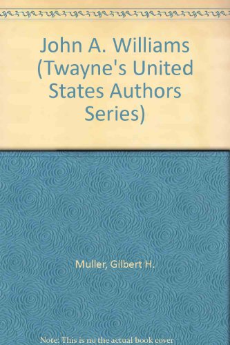 John A. Williams (Twayne's United States Authors Series, Tusas 472) (9780805774139) by Muller, Gilbert H.