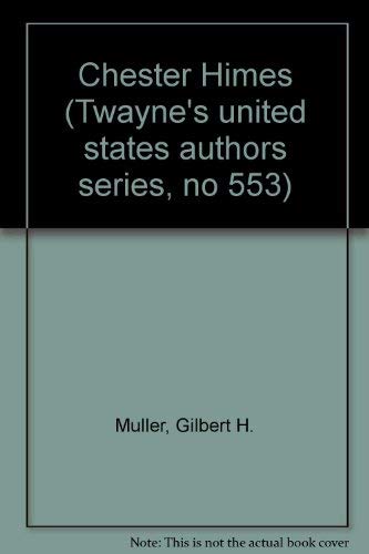 Chester Himes (Twayne's United States Authors Series) (9780805775457) by Muller, Gilbert H.