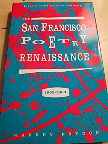 9780805776218: San Francisco Poetry Renaissance, 1955-1960 (Twayne's United States Authors Series)