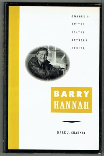 9780805776331: Barry Hannah (Twayne's united states authors series, no 593)