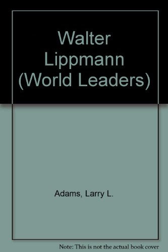 9780805777093: Walter Lippmann (World Leaders S.)