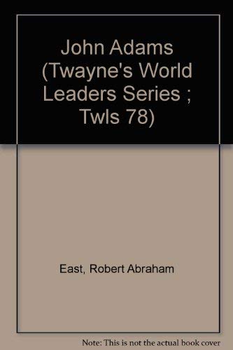 Stock image for John Adams (Twayne's World Leaders Series ; Twls 78) for sale by Wonder Book