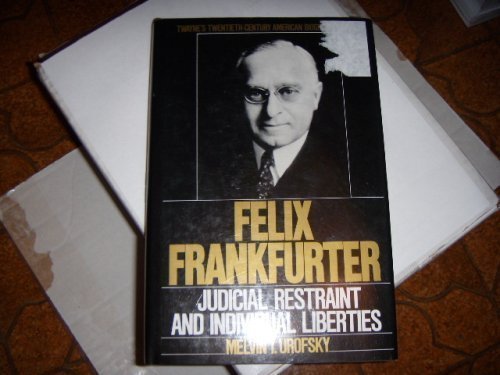 Beispielbild fr Felix Frankfurter: Judicial Restraint and Individual Liberties (Twayne's Twentieth-Century American Biography Series) zum Verkauf von SecondSale