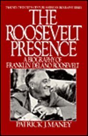 Beispielbild fr The Roosevelt Presence: A Biography of Franklin Delano Roosevelt (TWAYNE'S TWENTIETH-CENTURY AMERICAN BIOGRAPHY SERIES) (No 13) zum Verkauf von Wonder Book