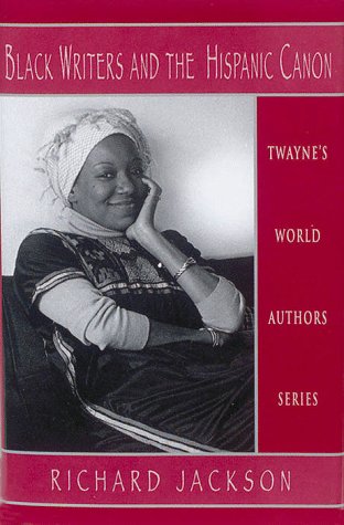 9780805778014: Black Writers and the Hispanic Canon: TWAS 867 (Twayne's world authors series)