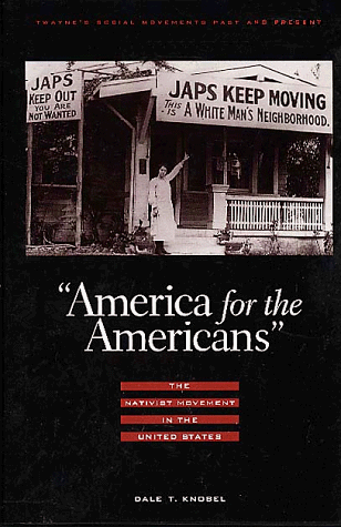 Beispielbild fr America for the American : The Nativist Movement in the U.S. zum Verkauf von Better World Books