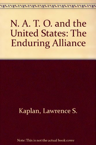 Imagen de archivo de N. A. T. O. and the United States : The Enduring Alliance a la venta por Better World Books